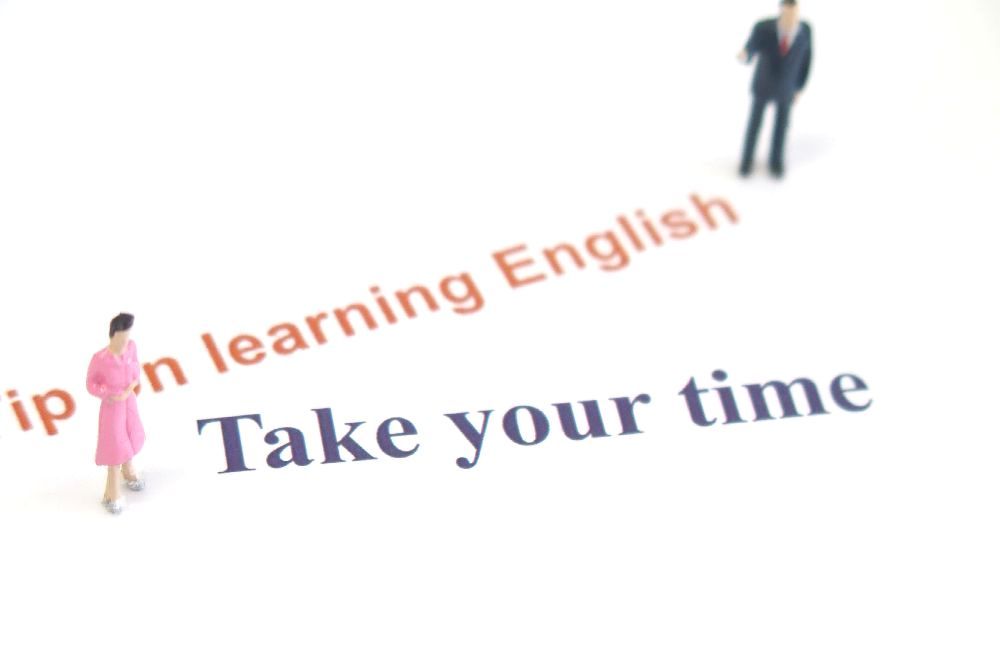 ●Tip on learning English●　Take your time