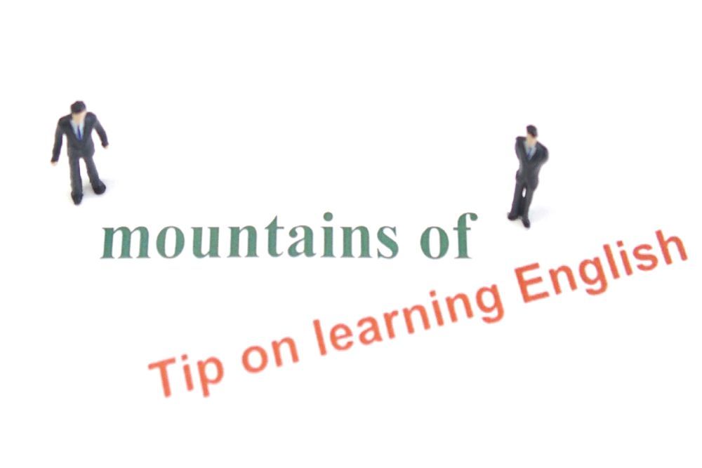 ●Tip on learning English●　mountains of