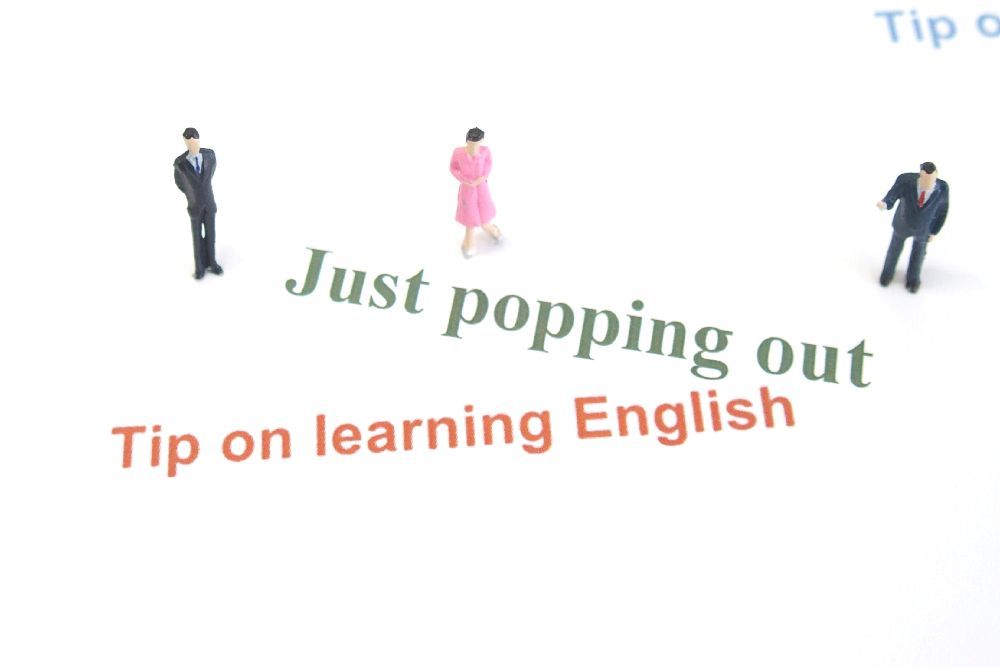 ●Tip on learning English●　Just popping out